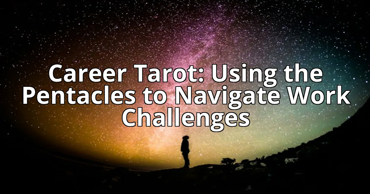 Career Tarot: Using the Pentacles to Navigate Work Challenges cover image