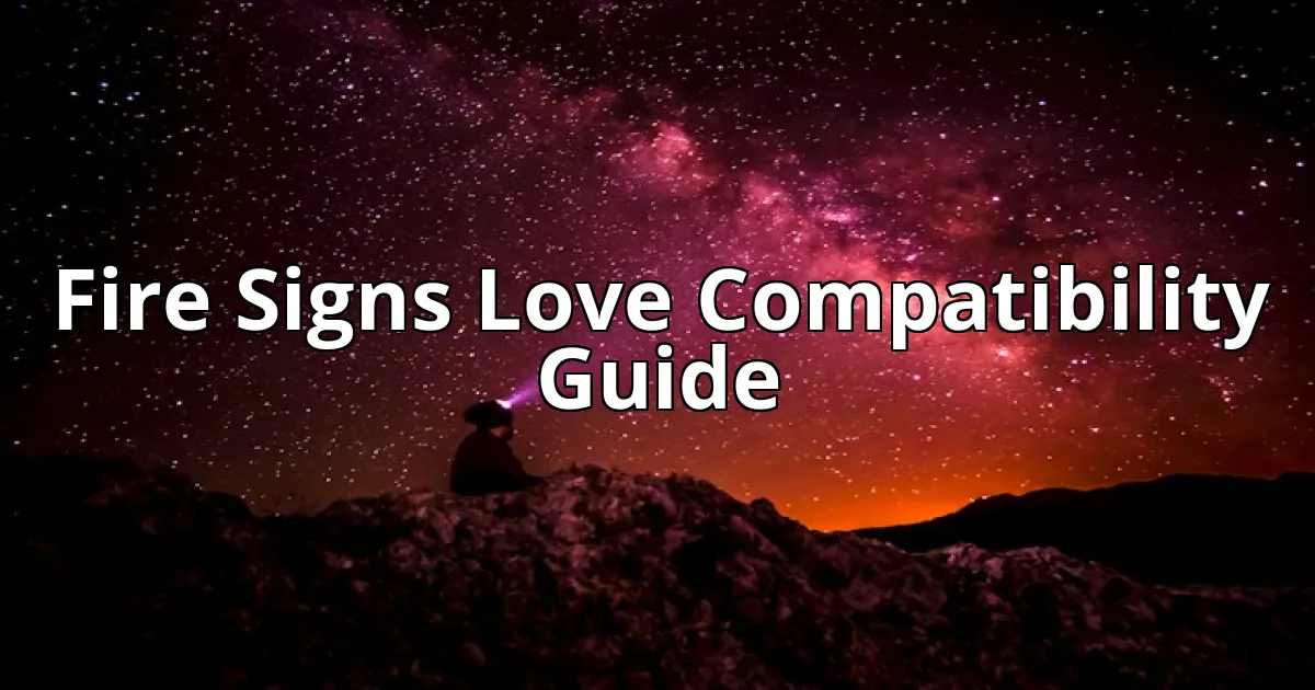 Fire Signs Love Compatibility Guide cover image