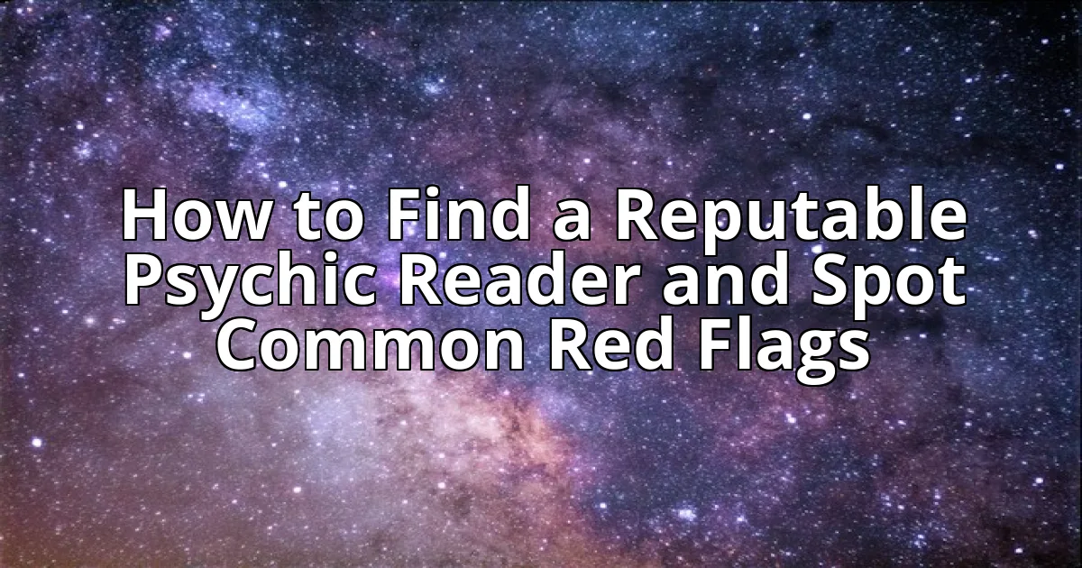 How to Find a Reputable Psychic Reader and Spot Common Red Flags cover image