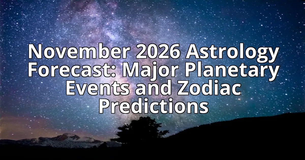November 2026 Astrology Forecast: Major Planetary Events and Zodiac Predictions cover image