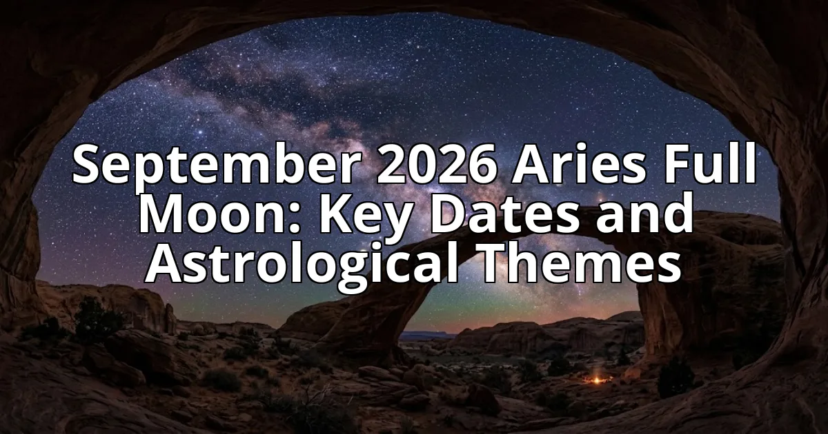 September 2026 Aries Full Moon: Key Dates and Astrological Themes cover image