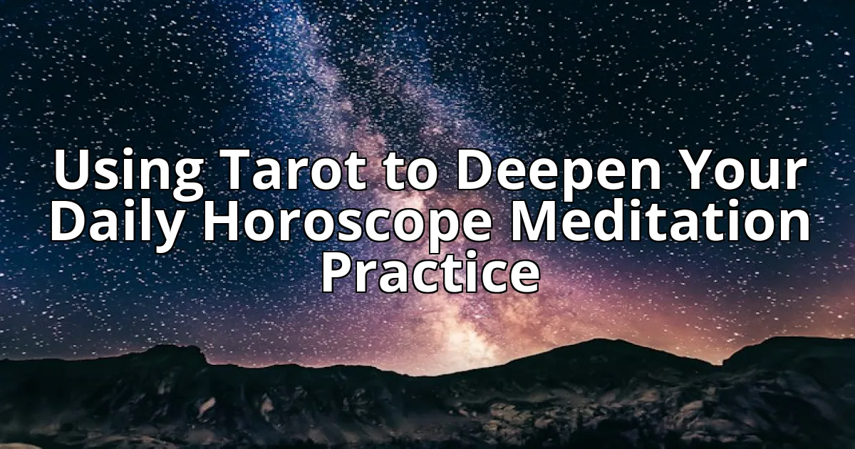 Using Tarot to Deepen Your Daily Horoscope Meditation Practice cover image